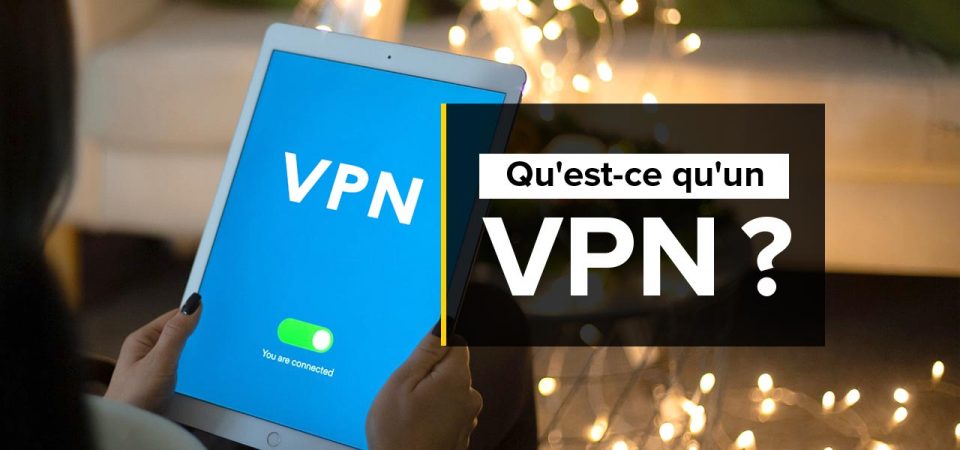 Qu'est-ce Qu'un VPN ? Définition | InternetetSécurité.fr