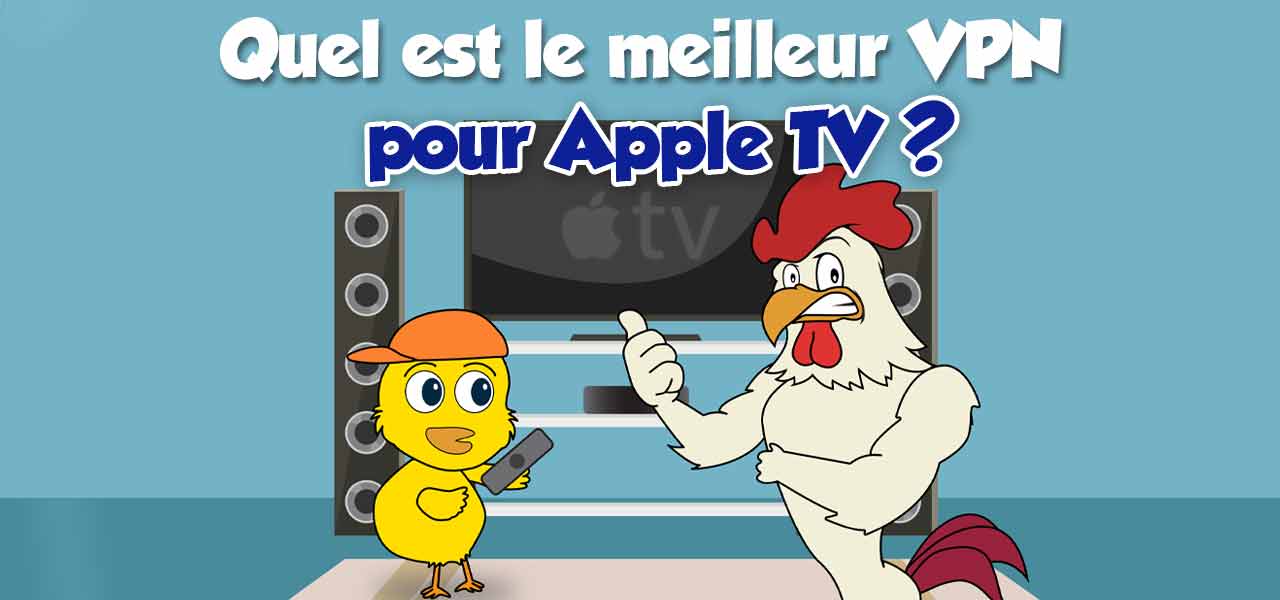 VPN Apple TV, notre avis et classement | InternetetSécurité.fr