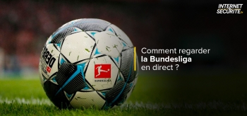 Comment débloquer l’accès au foot allemand en direct en 2022 ?