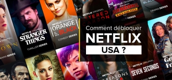 Comment regarder Netflix US en France ? La solution pour 2026