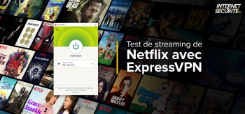 Netflix ExpressVPN est-elle la meilleure combinaison en 2026 ?
