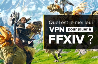 Jouer à Final Fantasy avec un VPN FF14