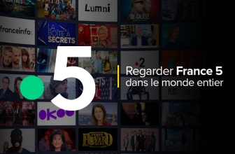 Comment regarder France 5 en direct dans le monde entier en 2024 ?