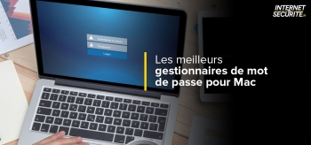 Quel est le meilleur gestionnaire de mot de passe Mac en 2025 ?