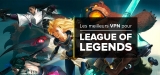 Jouer à League Of Legends avec un VPN LOL