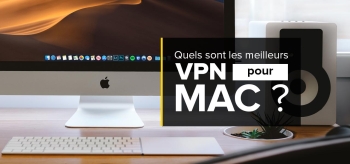 Top 5 des meilleurs VPN Mac