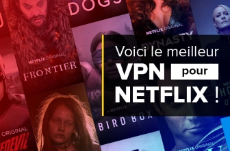 Comment bien réussir le mariage Netflix et VPN ?