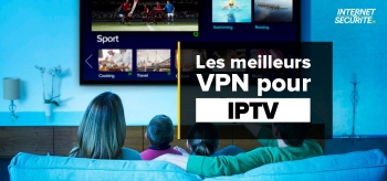 Les meilleur VPN pour IPTV : notre classement 2026