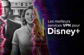 Notre sélection des meilleurs Disney + VPN (qui marchent vraiment)