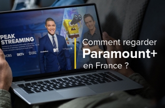 Comment accéder à Paramount Plus dans le monde entier ?
