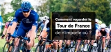 Comment suivre le Tour de France en direct depuis l’étranger