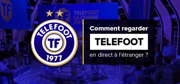 Comment regarder Telefoot en direct avec un VPN