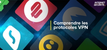 Notre Comparatif des meilleurs protocoles VPN