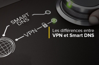 VPN ou Smart DNS ? Lequel utiliser ?